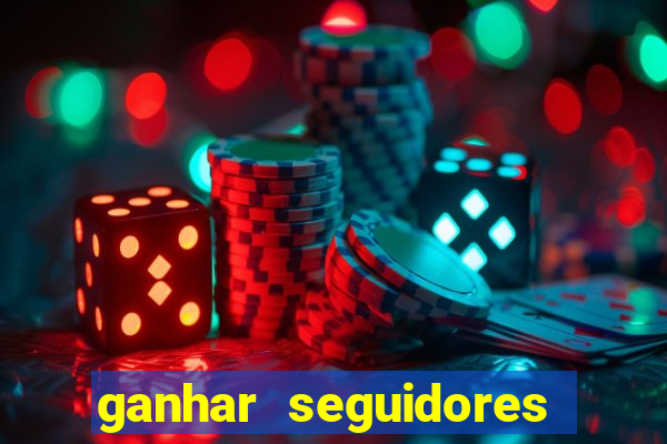 ganhar seguidores instagram gratis